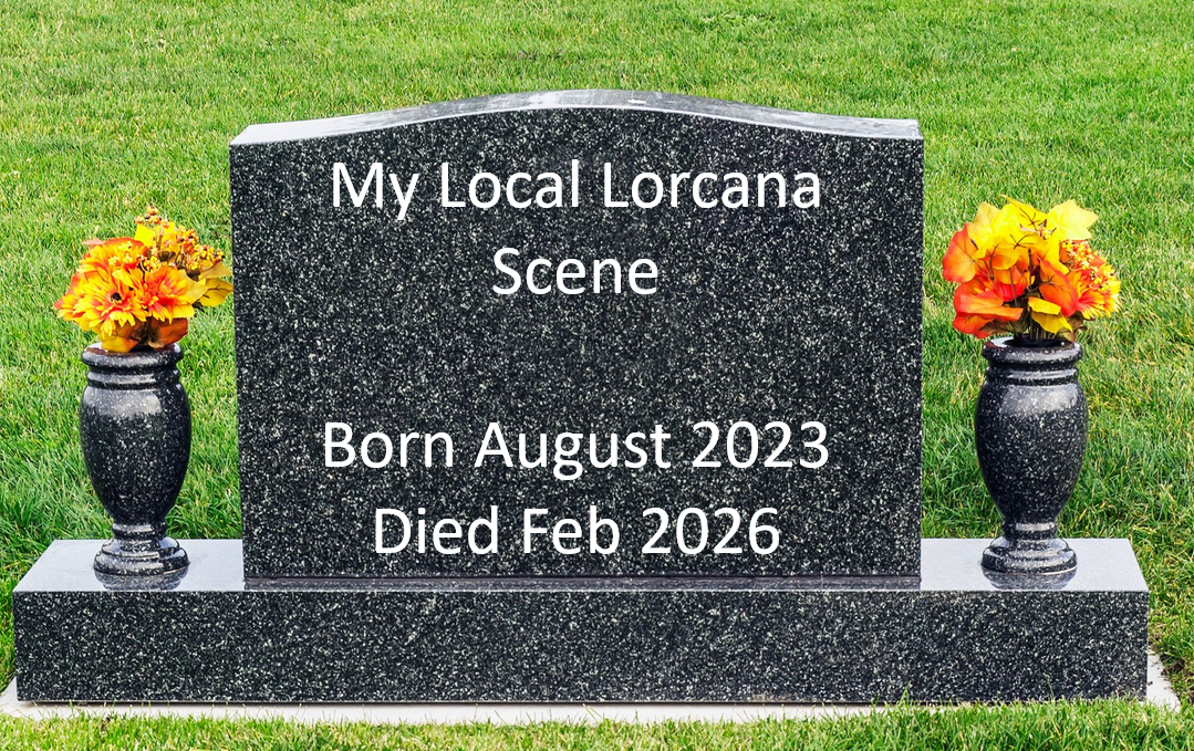 My LGS cancelled weekly Lorcana, and now the game is dead.